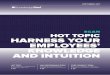 SCAN HOT TOPIC HARNESS YOUR EMPLOYEES’ KNOWLEDGE AND INTUITION · 2017-09-05 · Harness Your Employees’ Knowledge and Intuition We say that our most valuable asset is the knowledge