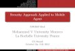 Security Approach Applied to Mobile AgentSecurity Approach Applied to Mobile Agent IDRISSI Hind Mohammed V University Morocco La Rochelle University France ... or be interview-based