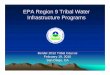 EPA Region 9 Tribal Water Infrastructure Programsnaepc.com/site1/wp-content/uploads/2010/02/EPA... · EPA Region 9 Tribal Water Infrastructure Programs Border 2012 Tribal Caucus February