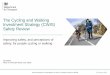 The Cycling and Walking Investment Strategy (CWIS) Safety ...€¦ · Cycling and walking contribute to a wide range of Government priorities Improving safety, and perceptions of