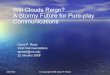 Will Clouds Reign? A Stormy Future for Pure-play ...cfp.mit.edu/events/jan08/presentations/Reed Will Clouds Reign.pdfPlanetLab prototype •Slices and slice management exemplify planet-scale