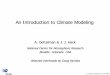 An Introduction to Climate Modeling · – physics/dynamics of phase change – radiative transfer (aerosols, chemical constituents, etc.) – atmospheric chemistry (trace gas sources/sinks,