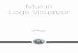 Murus Logs Visualizer Manual Logs... · PDF file 2016-11-24 · MURUS LOGS VISUALIZER MANUAL rev 1.0 4 Welcome to Murus Logs Visualizer Murus Logs Visualizer is a tool for monitoring