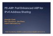 PE-ARP: Port Enhanced ARP for IPv4 Address Sharing · 2018-04-09 · PE-ARP Components ① Port Range Management on End Hosts Agent to monitor source port usage on the end hosts,