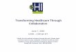 Transforming Healthcare Through Collaboration · Transforming Healthcare Through Collaboration June 7, 2016 12:00 –1:00 pm ET **Audio for this webinar streams through the web. Please
