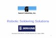 Robotic Soldering Systems - fancort.com · -Soldering quality problems, throughput too low or inconsistent results-An existing robotic system that may need replacing-wearing out,