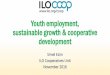 Youth employment, sustainable growth & cooperative...SDG8 Targets on Youth Employment •Target 8.5 –Achieve full employment for all women and men, including young people and persons