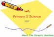 Primary 5 Science - jurongwestpri.moe.edu.sg · Primary 5 Science 2017 1. 5DEF 1 –Mdm Raheelah 5DEF 2 –Ms Chong SH 5DEF 3 –Mdm Julia Tan 5DEF 4 –Mdm Aqilah 5DEF 5 –Mrs James