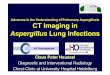 Advances in the Understanding of Pulmonary Aspergillosis ... › sites › all › slides › Heussel-web.pdf · Diagnostic and Interventional Radiology Chest-Clinic at University
