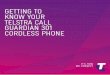 GETTING TO KNOW YOUR TELSTRA CALL GUARDIAN 301 … › content › dam › tcom › ... · Your Telstra Call Guardian 301 has an easy to use menu system. When the handset is switched