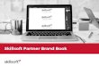 Skillsoft Partner Brand Book · Welcome to the Skillsoft Partner Brand Book, which tells you a little about our company, the brand and ... Skillsoft is the global leader in corporate