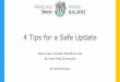 4 Tips for a Safe WordPress and Plugin UpdateThe Ecosystem •WordPress –powering almost 30% of the web •Themes –10.000+ themes on Envato market •Plugins –~52.000 in the