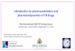 Introduction to pharmacokinetics and pharmacodynamics of TB … · 2018-09-04 · •Phase II dose-finding •Understand dose-concentration-effect (PK/PD) relationships to pick dose