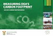 MEASURING DEA’S CARBON FOOTPRINT · 2018-06-12 · carbon footprint. Only then will it be possible to see what measurable impact current initiatives have on the Carbon Footprint