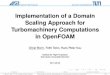 Implementation of a Domain Scaling Approach for ...web.student.chalmers.se/groups/ofw5/Presentations/OliverBormSlid… · O. Borm, F. Tekin, H.-P. Kau, Institute for Flight Propulsion
