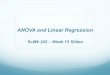 ANOVA and Linear Regression - San Jose State …...ANOVA and Linear Regression ScWk 242 – Week 13 Slides ANOVA – Analysis of Variance ! Analysis of variance is used to test for