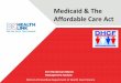 Medicaid & The Affordable Care Act - Washington, D.C. › sites › default › files › dc › sites › osse... · 2014-09-30 · Medicaid & The Affordable Care Act ... Medicaid