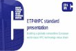 ETP4HPC standard presentation › pujades › files › ETP4HPC... · ETP4HPC standard presentation24/08/2018. Key Activities Foster growth of HPC technology Research and Development
