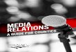 MEDIA RELATIONS - NACoThe Media Relations Guide for Counties was developed to assist county officials in strengthening their communications skills to improve local media coverage