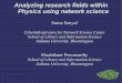 Analyzing research fields within Physics using network scienceAnalyzing research fields within Physics using network science Soma Sanyal Cyberinfrastrcture for Network Science Center