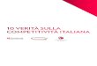 10 VERITÀ SULLA COMPETITIVITÀ ITALIANA · 2017-06-21 · 10 VERITÀ SULLA COMPETITIVITÀ ITALIANA L’Italia è in crisi, una crisi profonda nonostante i timidi segnali di ripresa