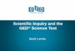 Scientific Inquiry and the GED Science Testsdall.org/wp-content/uploads/2018/07/GEDTS-Science-PPT.pdf · GEDtestingservice.com • GED.com Focusing Themes Science Content Topics Life