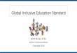 Global Inclusive Education Standard...the proposed Integrated Accessibility Standards Regulations: •Information Communications, Employment, Transportation, Open Spaces. •If we