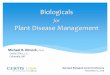 for Plant Disease Management · Microbial control of plant disease. Plant defense activators. Plants are endowed with genes for synthesis of antimicrobial compounds conferring resistance