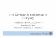 The Clinician’s Response to Bullyingnhcva.org/files/2011/09/Block-Presentation2.pdf · The Clinician’s Response to Bullying Robert W. Block, MD, FAAP President-Elect American