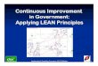 Continuous Improvement in Government: Applying LEAN Principlesleangovcenter.com/Pdf/CT Lean.pdf · Implementing & Sustaining Government LEAN Initiatives 3 Q6σ 3 Lean PIC, LLC About
