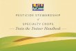SPECIALTY CROPS Train the Trainer Handbook The Pesticide Stewardship of Specialty Crops Train the Trainer
