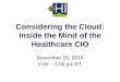 Considering the Cloud: Inside the Mind of the Healthcare CIO · PDF file Considering the Cloud: Inside the Mind of the Healthcare CIO Explore the role of the cloud in healthcare Why