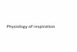 Physiology of respiration - zona.fmed.uniba.sk€¦ · Physiology of respiration Respiration – principal and vital function of the respiratory system • external respiration –exchange