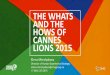 THE WHATS AND THE HOWS OF CANNES LIONS 2015 › files › docs › Cannes_2015_trends_SMG_for... · 2015-10-20 · 21 Categories Each category consists of 4 prize levels - with the