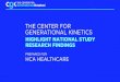 THE CENTER FOR GENERATIONAL KINETICS - HCA...3 ABOUT THE CENTER FOR GENERATIONAL KINETICS • #1 Generational research, consulting, and keynote speaking firm • Over 180 clients per