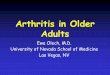Arthritis in Older Adults - University of Nevada, Reno · arthritis in older adults •Describe the different types of arthritis in older adults ... morning for 5 minutes. OSTEOARTHRITIS