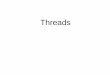 Threads - Hanyangcalab.hanyang.ac.kr/courses/SP_taesoo/11_threads.pdf · 2016-10-18 · Threads Multiple threads can be associated with a process Each thread has its own logical control