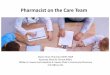Pharmacist on the Care Team · Right Care Initiative Pharmacist on the Care Team Patient Safety and Savings Brief CHOIR CENTER FOR HEALTHCARE INNOVATION RESEARCH Berkeley The role