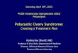 Polycystic Ovary Syndrome · PCOS Awareness Symposium 2015 Philadelphia Polycystic Ovary Syndrome: Creating a Treatment Plan Katherine Sherif, MD Professor & Vice Chair, Department