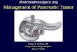 downstatesurgery.org Management of Pancreatic Tumor · • comprises 1-2% of all pancreatic tumors • strong predilection for female gender • usually occurs in the 2nd to 4th decades