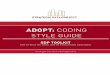 ADOPT: CODING STYLE GUIDE - Harvard Universitysdp.cepr.harvard.edu/.../cepr-sdp/files/sdp-toolkit-coding-style-guide.… · Hard Coding vs Macros 18 Macros as File Paths 19 Closing