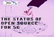 The Status of Open Source for 5G - 5G Americas · development and deployment of software, while keeping up with the stringent service performance ... which is how decisions are made