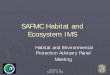 Habitat and Ecosystem IMS Refinement Workshopcdn1.safmc.net/wp-content/uploads/2016/11/28105238/... · Phase 2 – develop a Habitat and Ecosystem Homepage to distribute information
