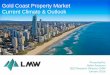 Gold Coast Property Market Current Climate & Outlook...Gold Coast Property Market Current Climate & Outlook Presented By: Helen Swanson Presented by Helen Swanson QLD Research Director