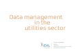 Data management in the utilities sector - EXL Service...[ Data management in the utilities sector ] • Data class: Data arising from smart meter devices needs a completely different