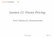 Lecture 12: Factor Pricing · 2009-12-16 · Factor Pricing Slide 12-17 …Unobservable Factors… • For any symmetric JxJ matrix A (like BB‟), which is semi-positive definite,