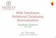 Web Databases Relational Databases Normalizationcarme.cs.trinity.edu/thicks/3343/Lectures/Normalization-Access-DB.p… · Time To Update Your Resume? "Web based applications are the