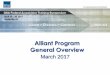 Alliant Program General Overview GWAC Program... · Planning Data Center Consolidation & Cloud Migration SSA ($209M) & USSOCOM ($700M) use Alliant in lieu of creating their own IDIQ