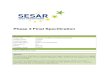 Phase 3 Final Specification - SESAR Joint Undertaking€¦ · D24 - Phase 3 Final Specification . 3 of 128 ©SESAR JOINT UNDERTAKING, 2015. Created by SELEX, INDRA, NATS, AENAfor