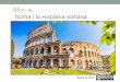 Roma i la Hispània romana - WordPress.com · 4.3 Expansió de l’Imperi: Províncies i la Hispània Romana. 4.4 L’origen del cristianisme. 4.5 Arquitectura civil i religiosa
